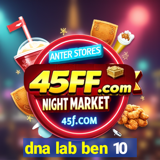 dna lab ben 10